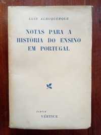 Luís Albuquerque - Notas para a História do Ensino em Portugal