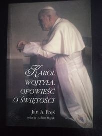 Karol Wojtyła. Opowieść o świętości- Jan A. Fręś