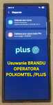 Usuwanie brandu operatora POLKOMTEL każdy Samsung bez utraty danych