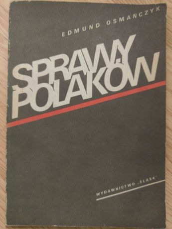 Sprawy Polaków - Edmund Osmańczyk