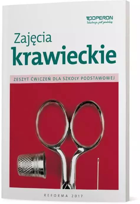 Zajęcia krawieckie. Zeszyt ćwiczeń dla szkół podstawowych. Operon