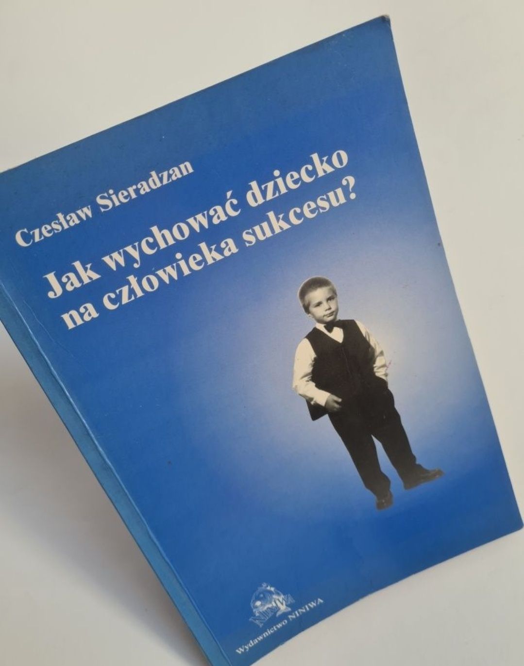 Jak wychować dziecko na człowieka sukcesu? - Czesław Sieradzan