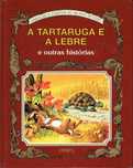 15780

A Tartaruga e a Lebre e outras Histórias

edição Tormont