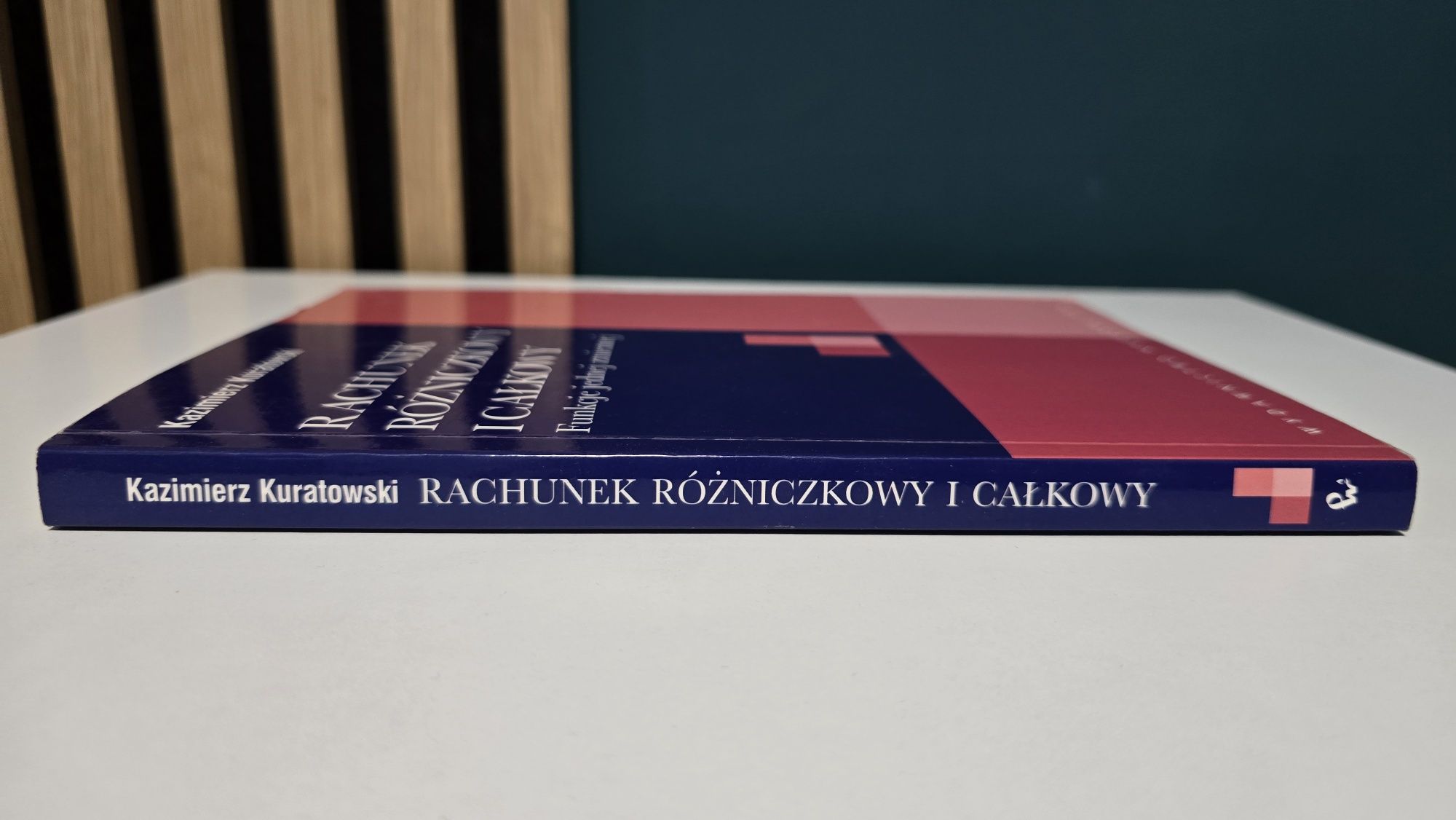 Rachunek różniczkowy i całkowy - Kazimierz Kuratowski, PWN