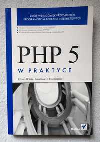 PHP 5 w praktyce - Elliott White, Jonathan D. Eisenhamer