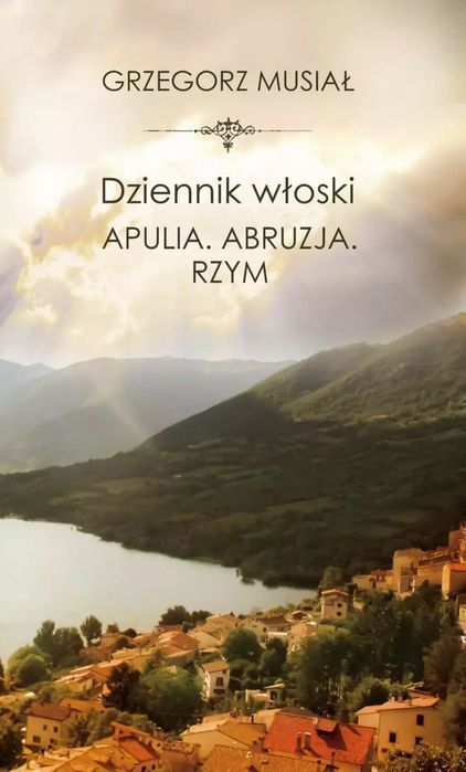 Dziennik Włoski. Apulia. Abruzja. Rzym Zysk I S-Ka