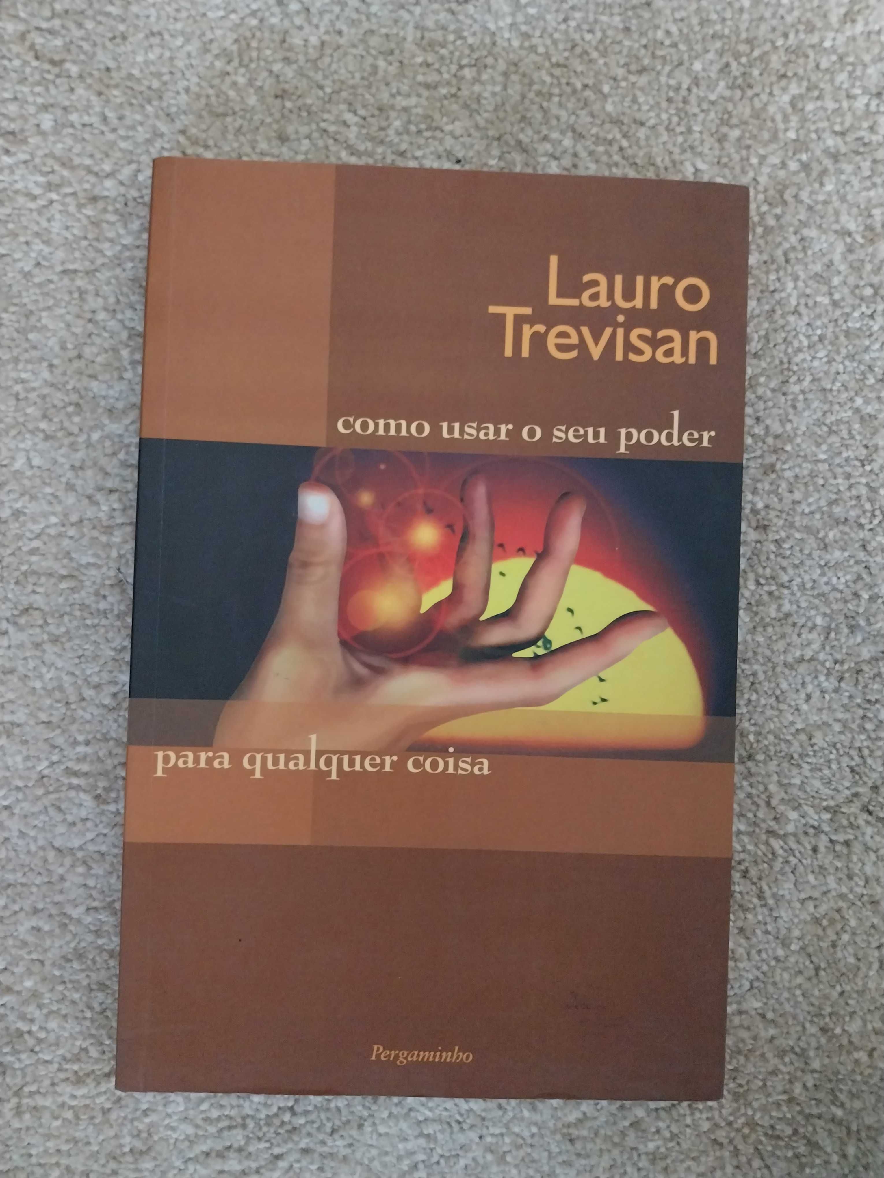 Como usar o Seu Poder para Qualquer Coisa  - de Lauro Trevisan