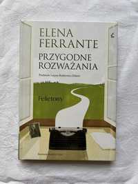 Elena Ferrante „Przygodne rozważania. Felietony”
