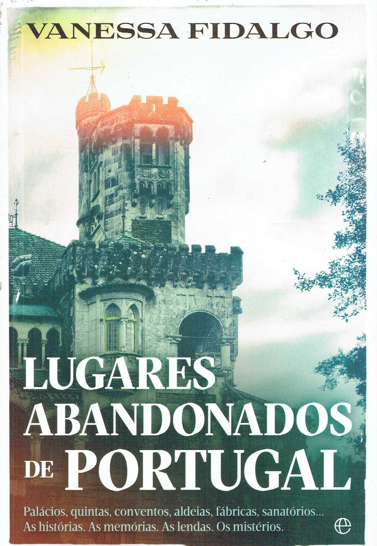 15133

Lugares Abandonados de Portugal
de Vanessa Fidalgo