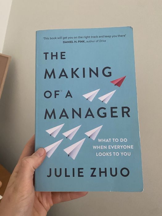 The Making of a Manager. Julie Zhuo
