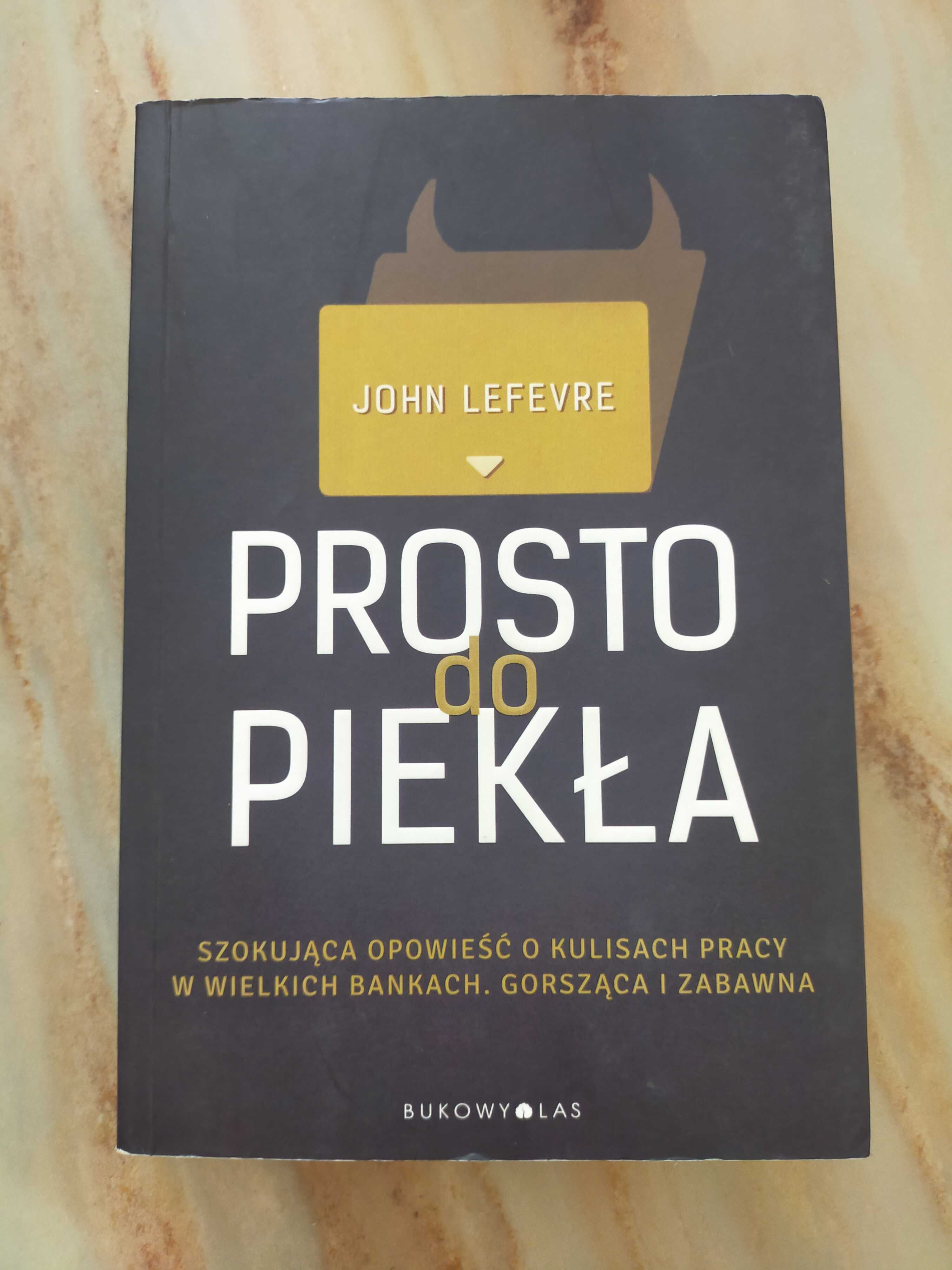 Książka prosto do piekła John Lefebvre