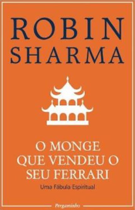 " O monge que vendeu o Ferrari" Robin Sharma.