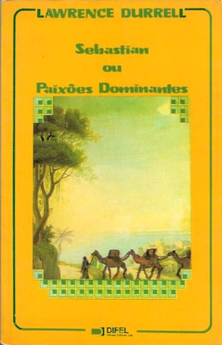 Sebastian ou Paixões dominantes_Lawrence Durrell_Difel