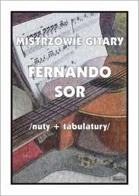 Mistrzowie Gitary - Fernando Sor (nuty + tabulatury)