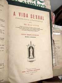 A Vida Sexual, Fisiologia e Patologia - Egas Moniz - Encadernado