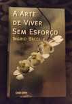 Livro " A Arte de viver sem esforço"