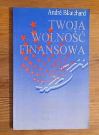 Książka Twoja Wolność Finansowa A. Blanchard