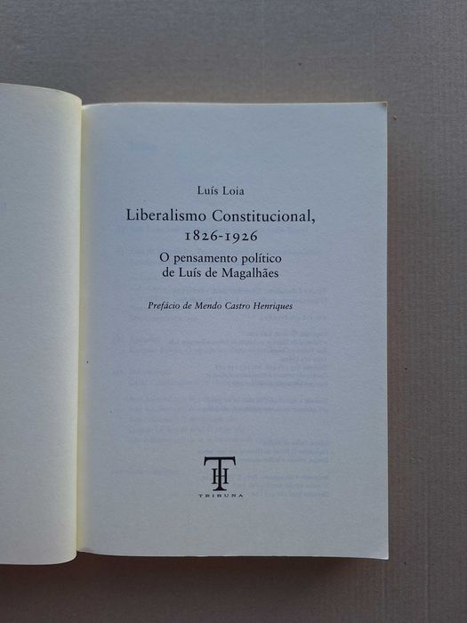 Liberalismo constitucional, 1826 a 1926 - Luís Loia