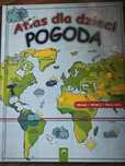 Pogoda. Atlas dla dzieci. Pogoda Praca zbiorowa