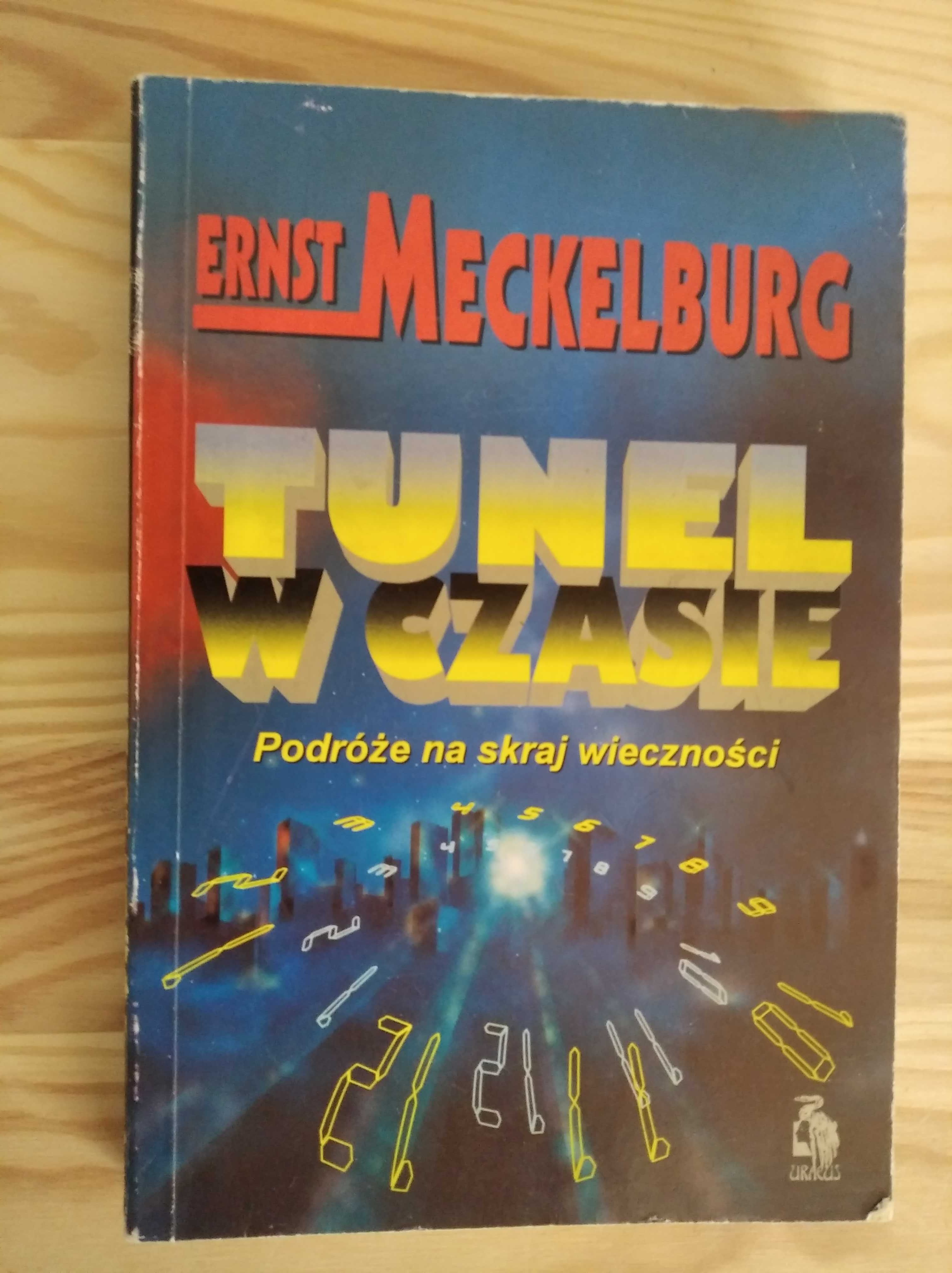 Tunel w czasie, podróże na skraj wieczności - Ernst Meckelburg