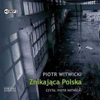 Znikająca Polska Audiobook, Piotr Witwicki