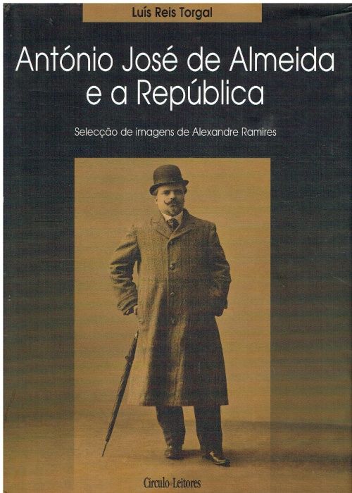 3078 António José de Almeida e a Republica de Luis Reis Torgal