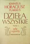 Kwintus Horacjusz Flakkus Dzieła wszystkie Tom I Ody i epody