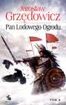 Pan Lodowego Ogrodu. Tom 4 Jarosław Grzędowicz
