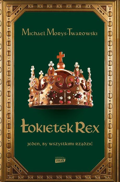 Łokietek Rex. Morys-Twarowski Michael