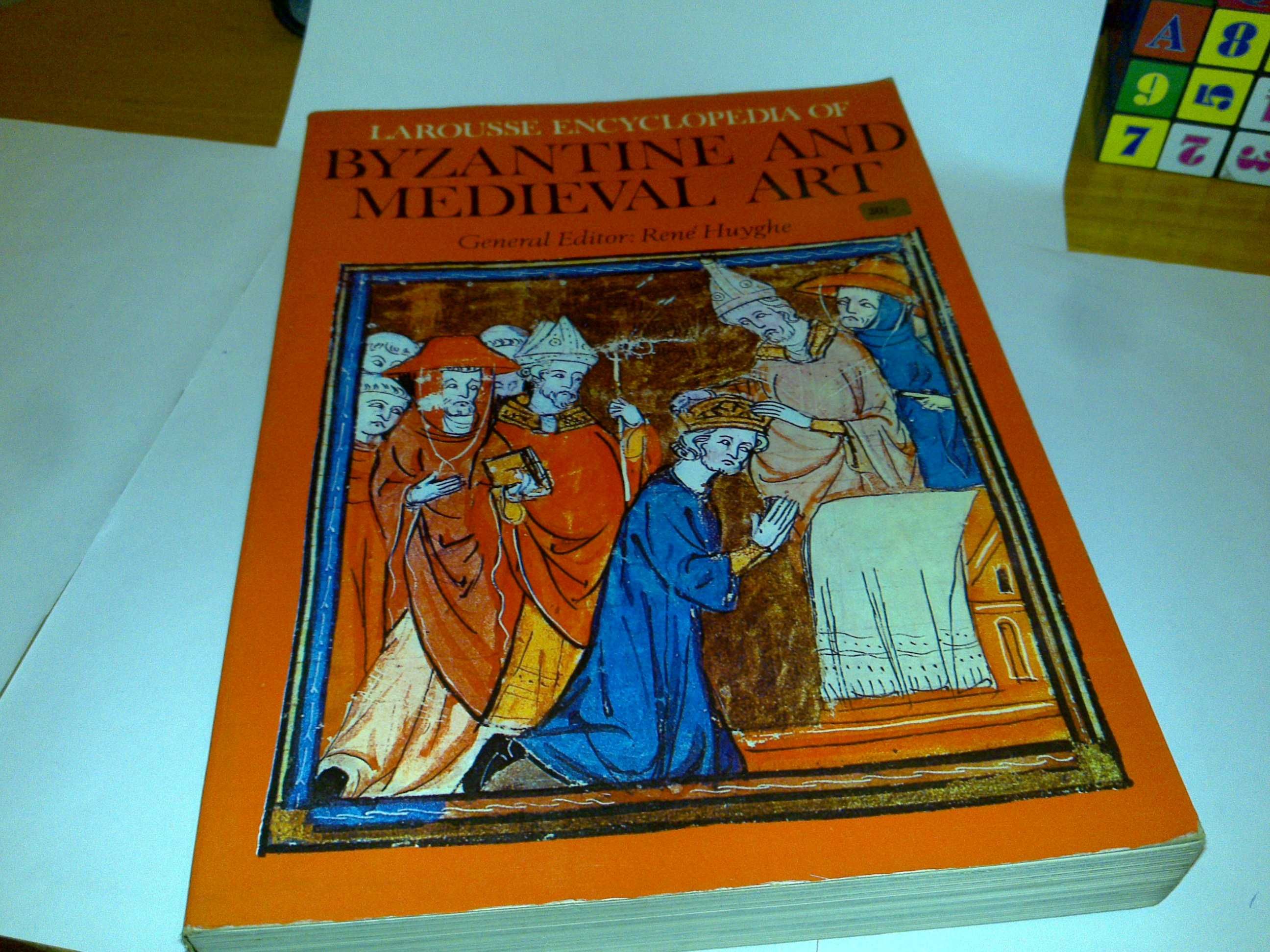 larousse encyclopedia of byzantine and medieval art (ed. rené huyghe)