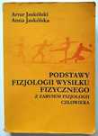 Podstawy fizjologii wysiłku fizycznego z zarysem fizjologii człowieka