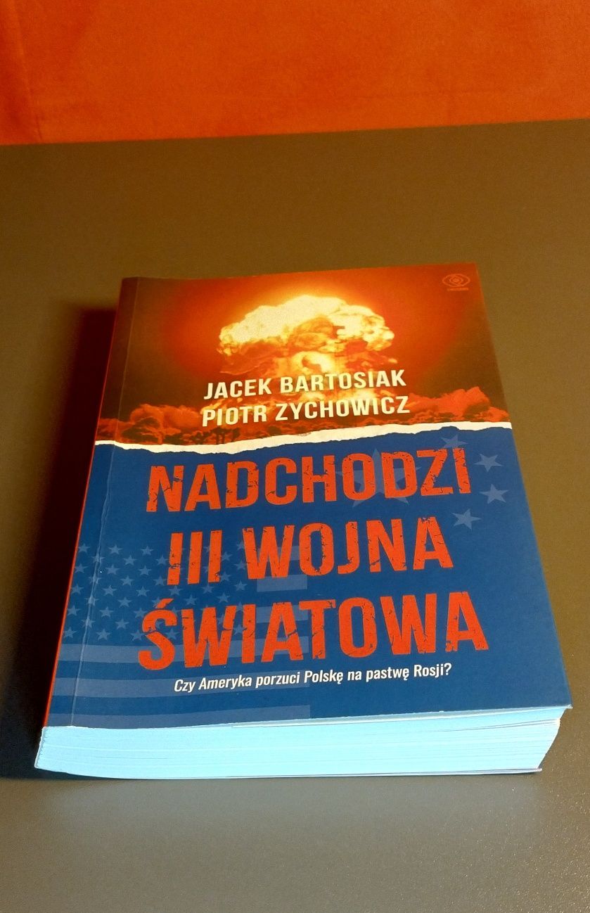 Nadchodzi III wojna światowa. Bartosiak, Zychowicz