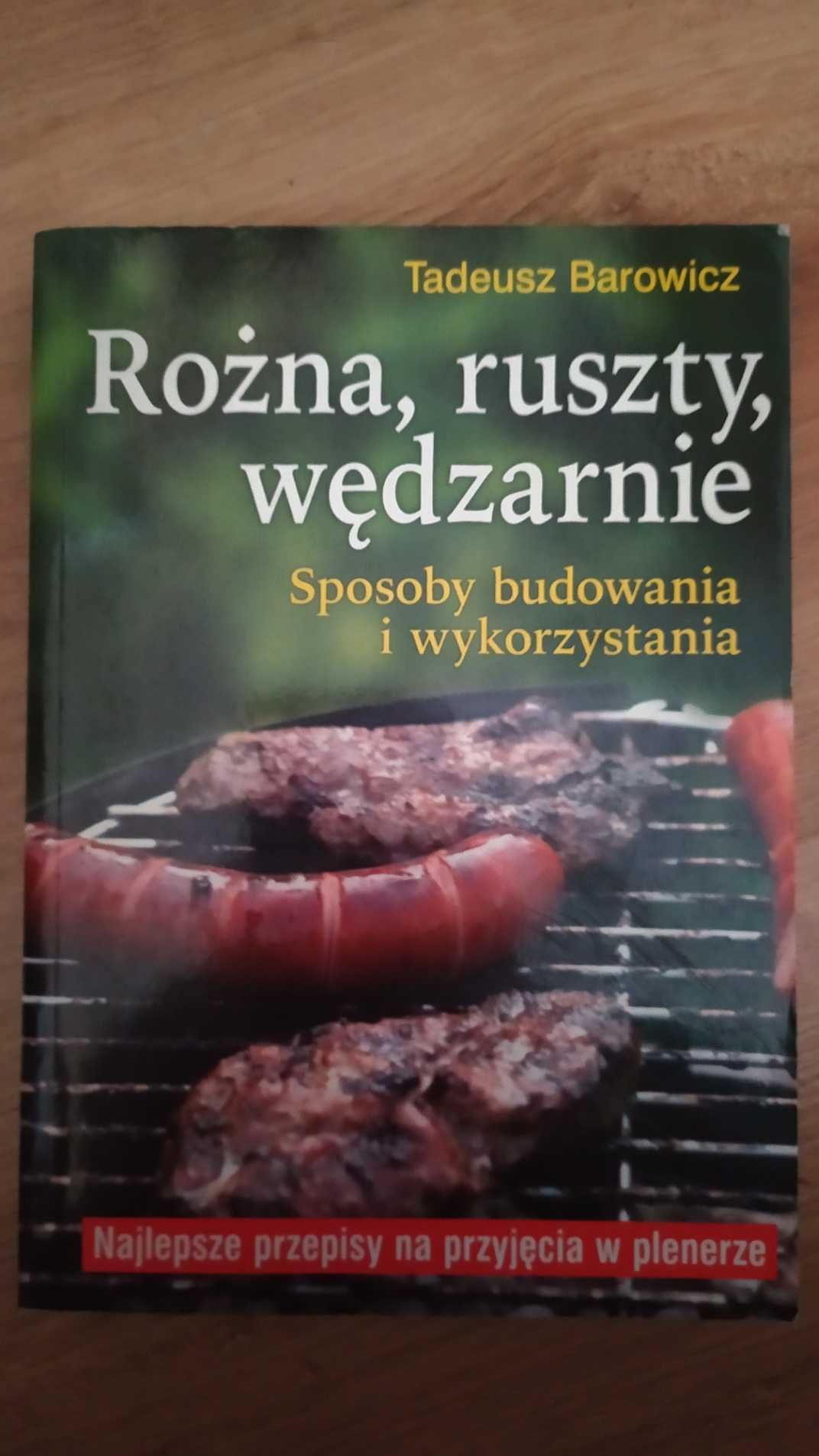 Rożna, ruszty, wędzarnie - Tadeusz Barowicz