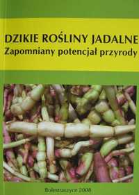 Dzikie rośliny jadalne Zapomniany potencjał przyrody