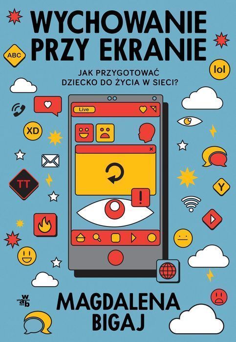 Wychowanie Przy Ekranie. Jak Przygotować Dzieci Do Życia W Sieci?