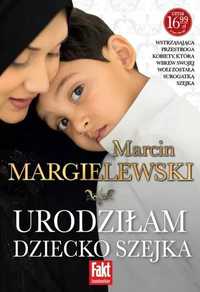 Urodziłam dziecko szejka Marcin Margielewski (NOWA)