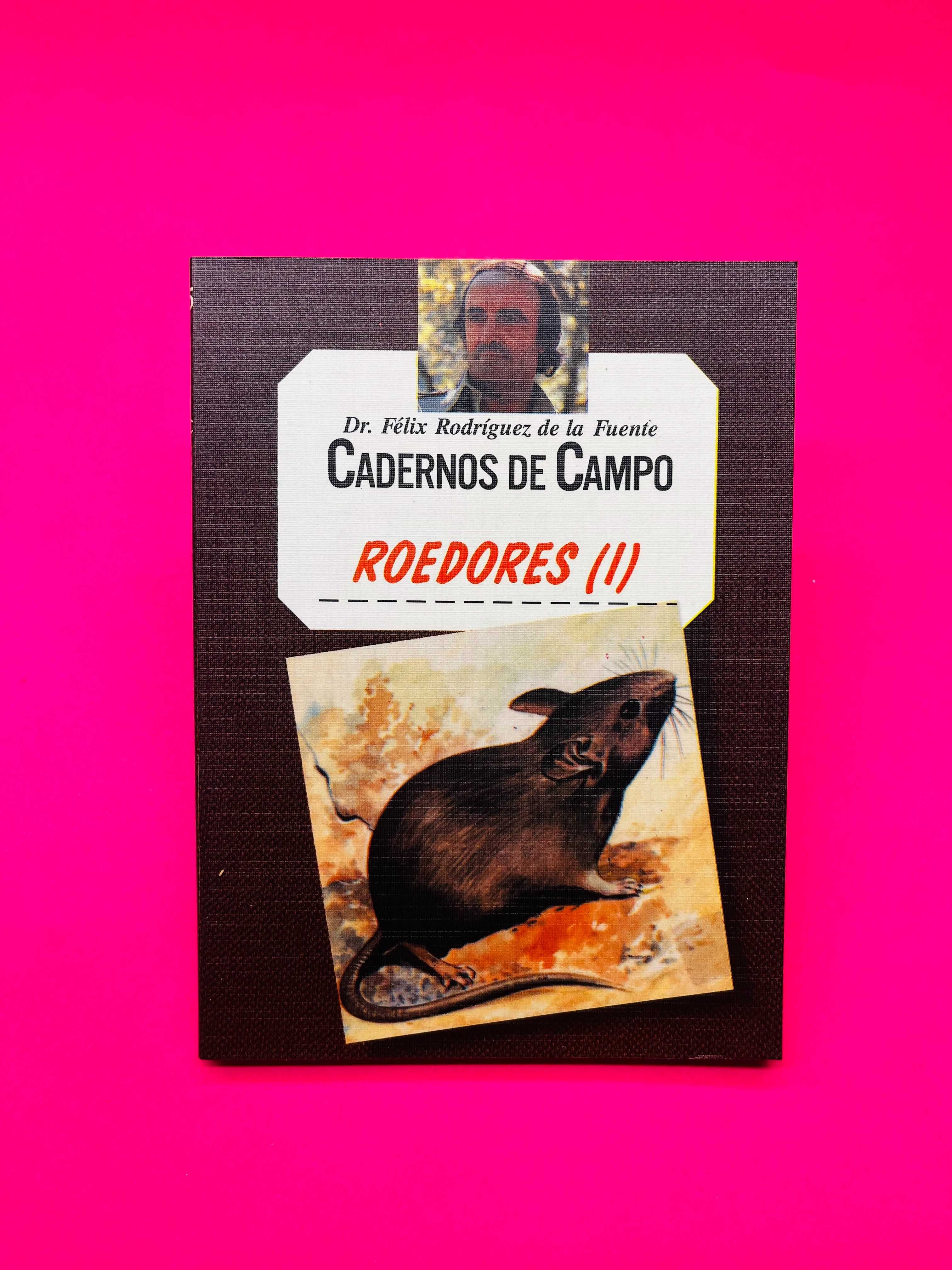 OS ROEDORES I, CADERNOS DE CAMPO - Dr. Félix Rodrígues de la Fuente