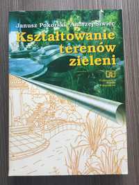 „Kształtowanie terenów zieleni” Janusz Pokorski, Andrzej Siwiec
