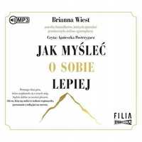 Jak Myśleć O Sobie Lepiej Audiobook, Brianna Wiest