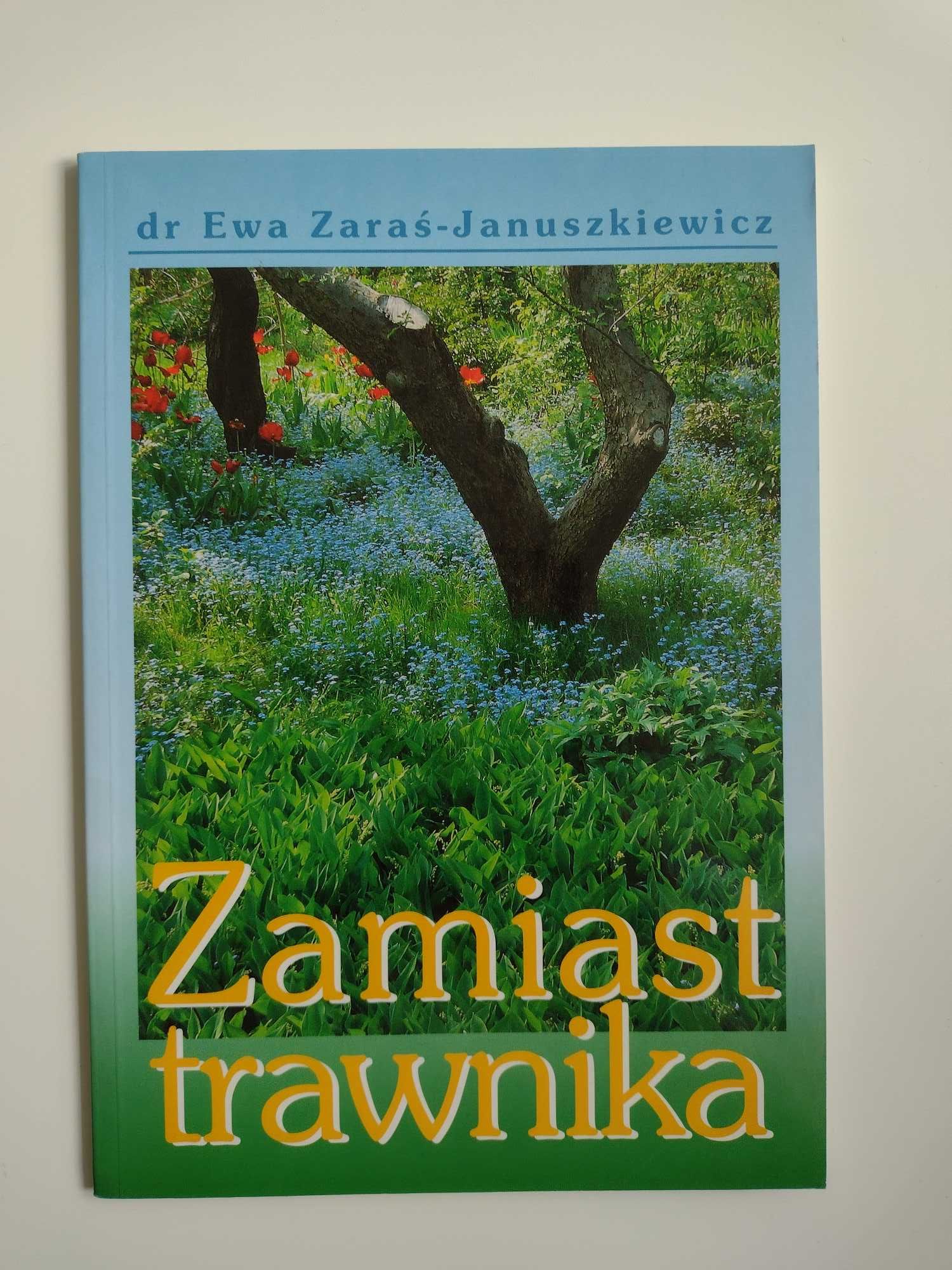 Książka pt. "Zamiast trawnika" autor Ewa Zaraś Januszkiewicz