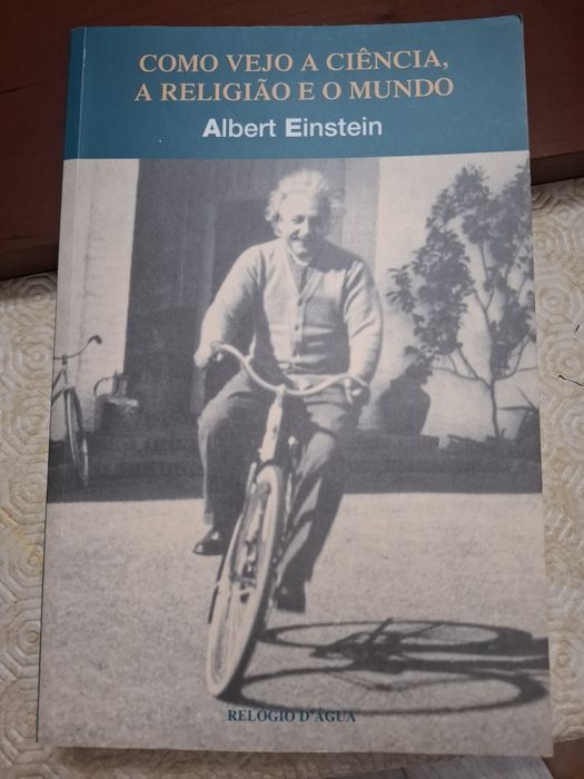 Albert Einstein- Como vejo a ciência,  a religião e o mundo