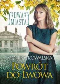 Dwa miasta T.4 Powrót do Lwowa - Monika Kowalska