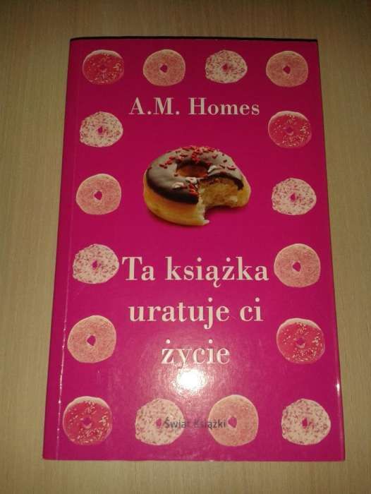 Ta książka uratuje ci życie, A.M. Homes,