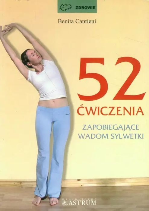 52 Ćwiczenia Zapobiegające Wadom Sylwetki Benita Cantieni Nowa