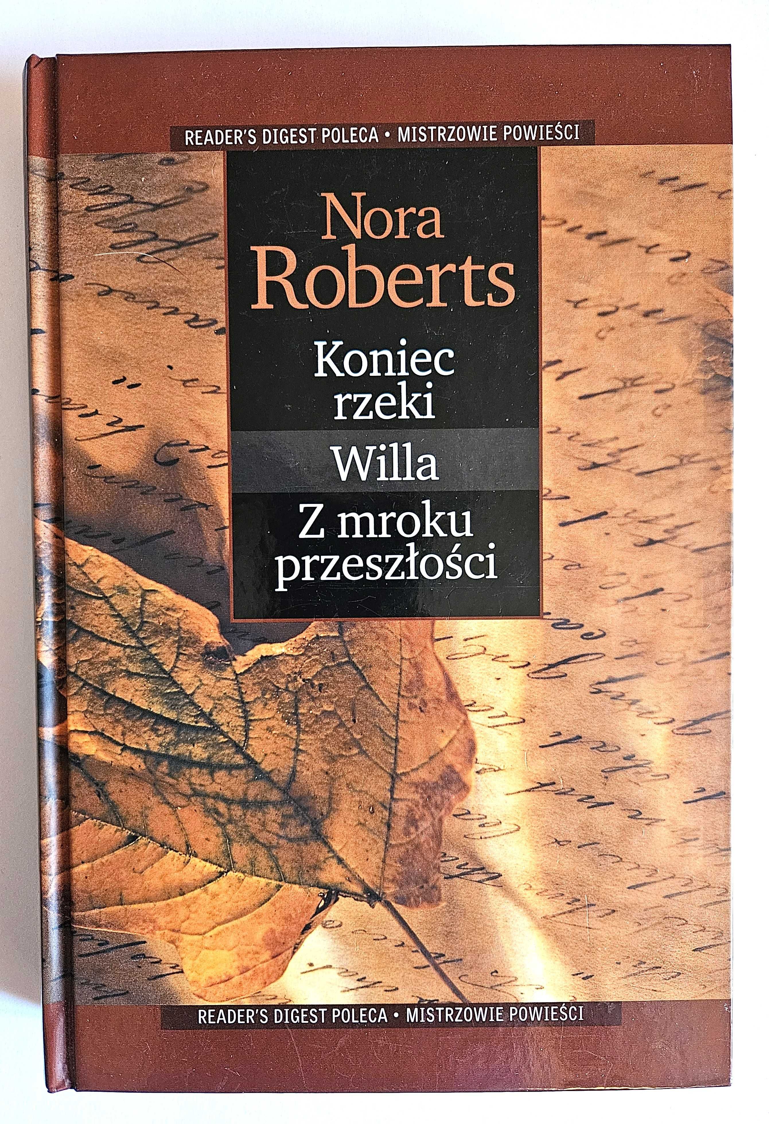 Koniec rzeki / Willa / Z mroku przeszłości - Nora Roberts