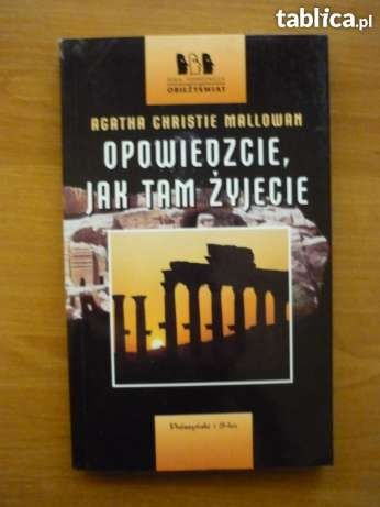 Opowiedzcie, jak tam życie Agatha Christie Mallowan