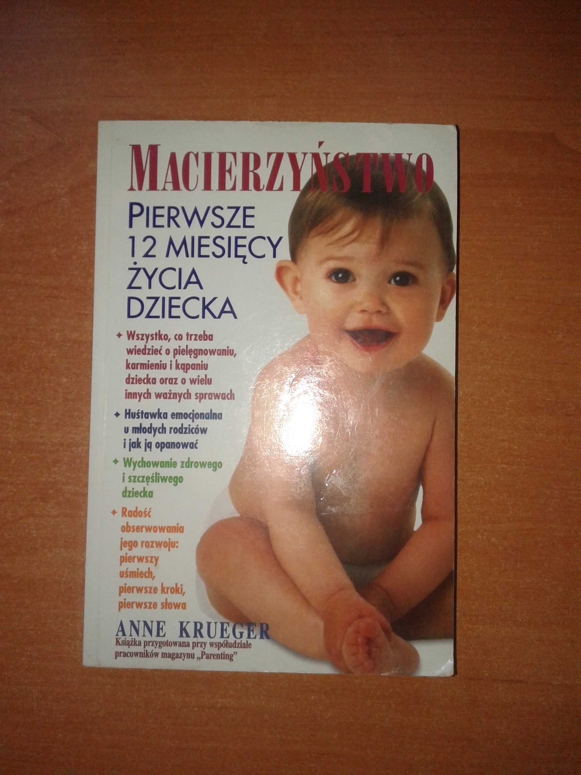 Macierzyństwo pierwsze 12 miesięcy życia dziecka - Anne Krueger.