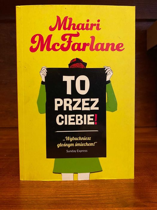 Mhairi McFarlane To przez ciebie!