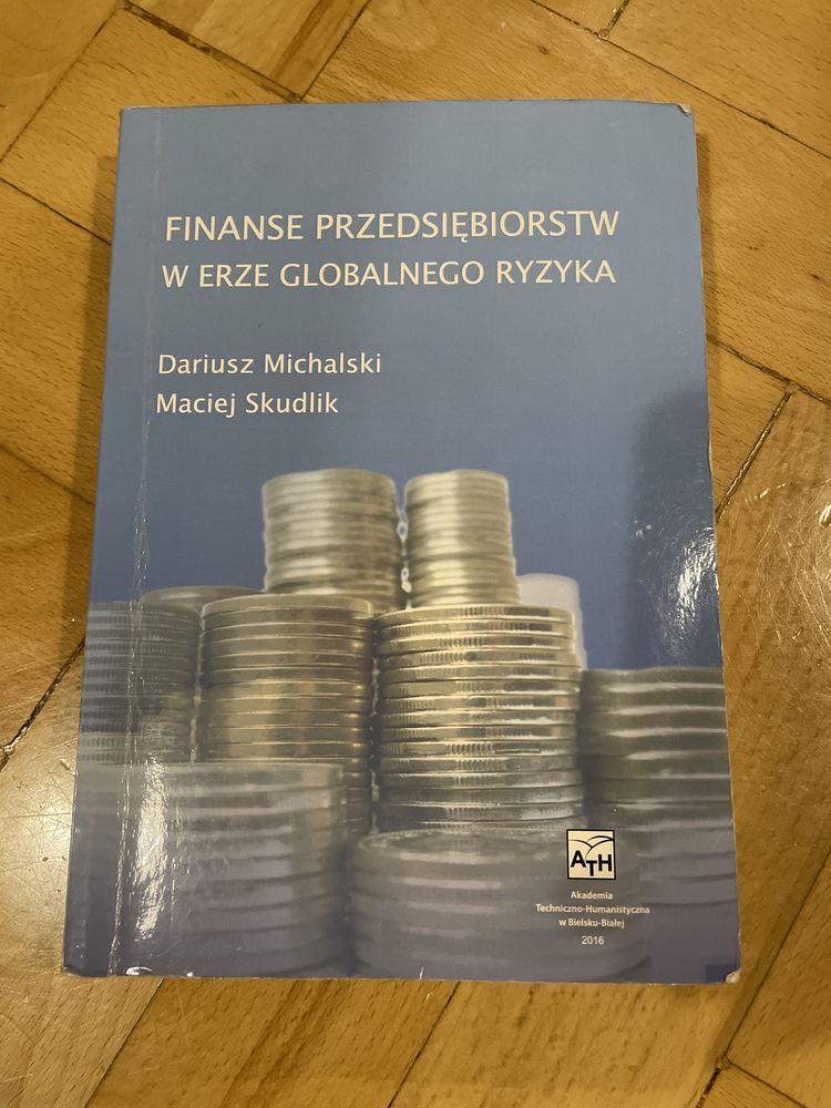Finanse przedsiębiorstw w erze globalnego ryzyka Michalski Dariusz