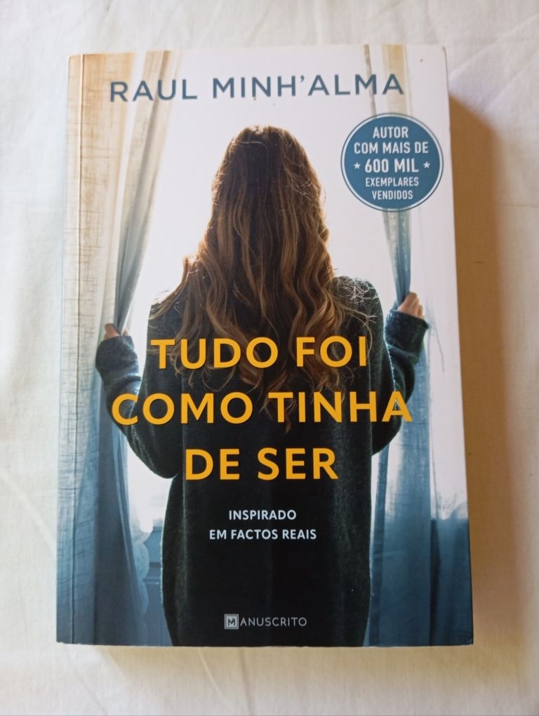 Livro Tudo Foi Como Tinha de Ser 1 Edição - Raul Minh'Alma
